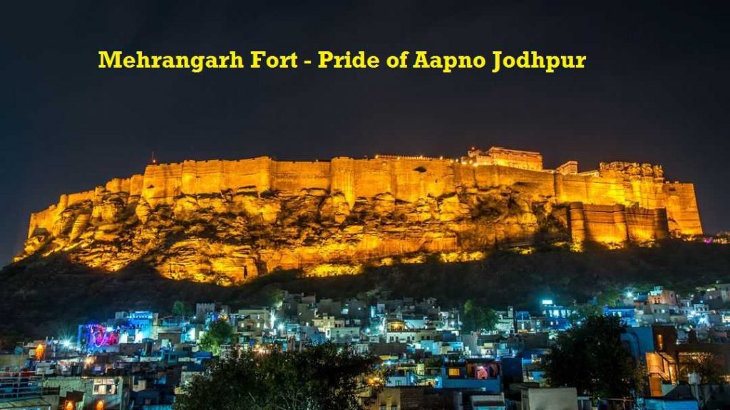 The Unknown Facts About Mehrangarh Fort, Pride of Aapno Jodhpur